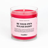 BE YOUR OWN SUGAR DADDY Candle - 9oz