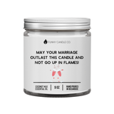 May Your Marriage Outlast This Candle - 9oz
